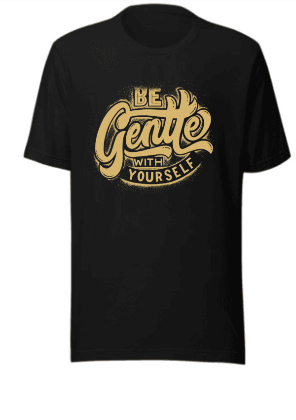 Unisex Cotton T-Shirt, Be Gentle to Yourself Graphic Tee, Cozy and Trendy, Self Love Gift, Inspirational Quote Top - Image 7