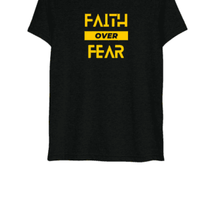 Faith Over Fear Women's T-Shirt, Casual Wear, Favourite Tee for Women, Inspirational Shirt, Graphic Tee